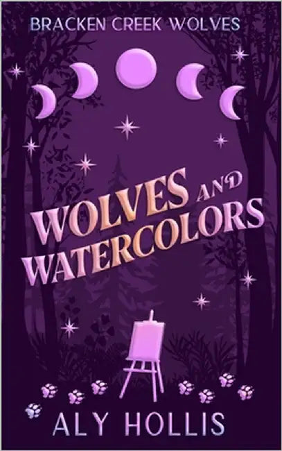 Wolves and Watercolors by Hollis, Aly
