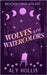 Wolves and Watercolors by Hollis, Aly