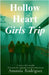 Hollow Heart Girls Trip: A twisty cabin novella. They went for relaxation but left with secrets. by Rodriguez, Amanda