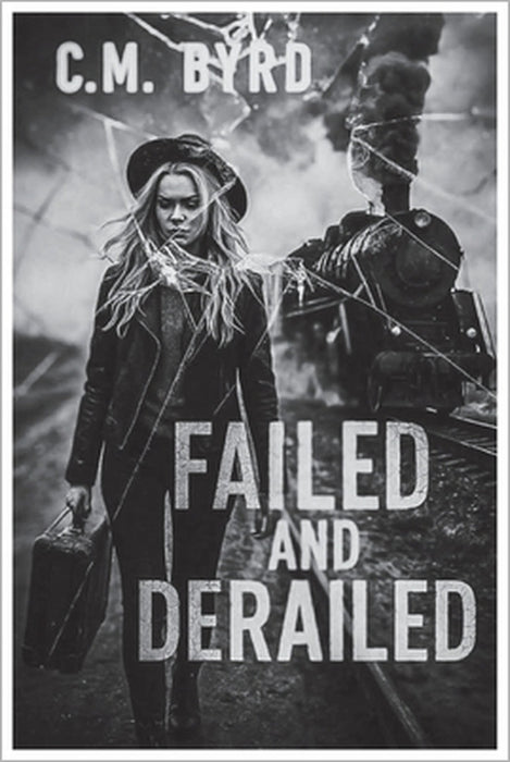 Failed and Derailed by Crysta Byrd