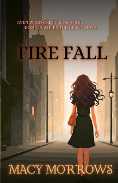 Fire Fall by Macy Morrows