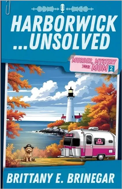 Harborwick...Unsolved: A Coastal Halloween Cozy Mystery by Brinegar, Brittany E.