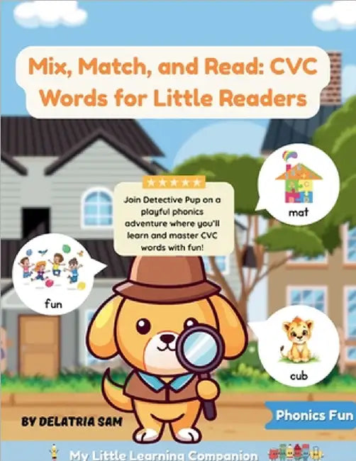 Mix, Match, and Read: CVC Words for Little Readers by Delatria Sam