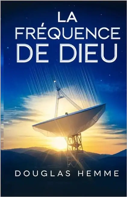 La Fréquence De Dieu by Hemme, Douglas