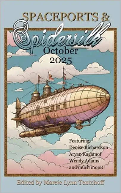Spaceports & Spidersilk October 2025 by Tentchoff, Marcie Lynn