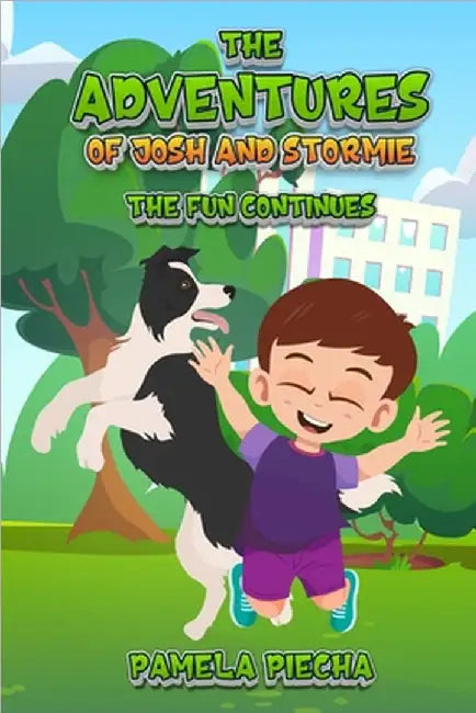 THE ADVENTURES OF JOSH AND STORMIE The Fun Continues by Piecha, Pamela