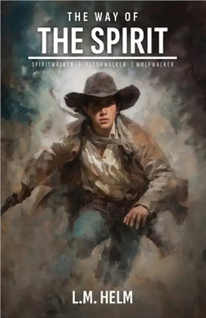 The Way Of The Spirit by Helm, L. M.