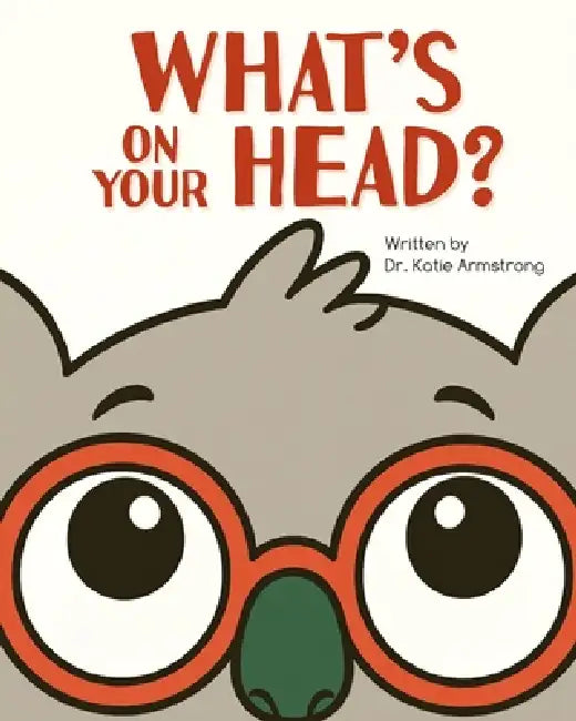 What's on Your Head? by Katie Armstrong