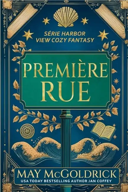 Première Rue: Petite ville. Grands secrets. Une touche de magie. Des fantômes légèrement sarcastiques. by May McGoldrick