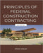 PRINCIPLES OF FEDERAL CONSTRUCTION CONTRACTING 2nd Edition by Uhlig, Stan