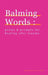 Balming Words: Poems & Prompts for Healing After Trauma by Stephanie Farenik