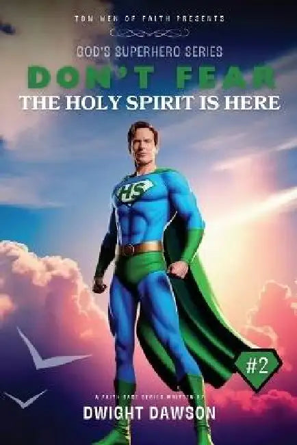 Don't Fear The Holy Spirit is Here by Dwight Dawson