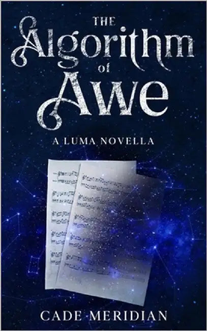 The Algorithm of Awe: A Benevolent AI Story by Meridian, Cade