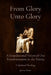From Glory Unto Glory: A Foundational Vision of Our Transformation in the Trinity - A Spiritual Theology by Joshua Elzner