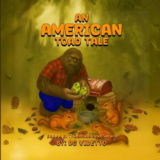 An American Toad Tale: Book 4 of The Woodland Series by Dg Videtto
