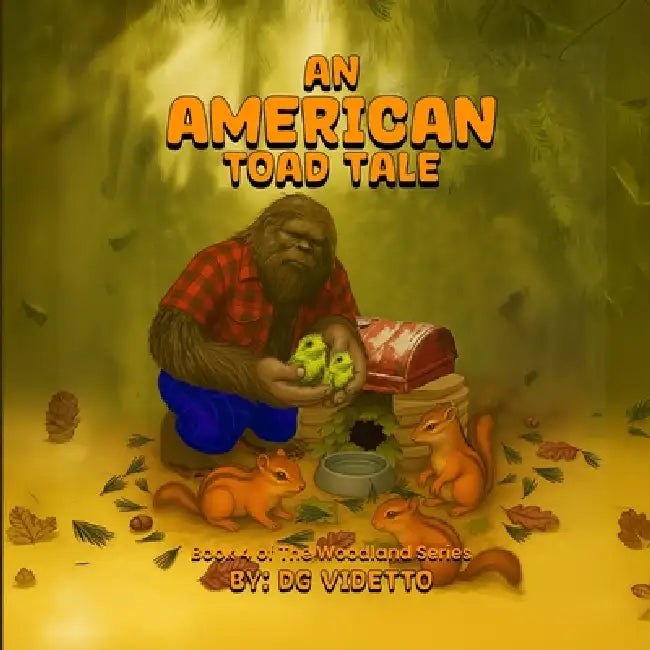 An American Toad Tale: Book 4 of The Woodland Series by Dg Videtto