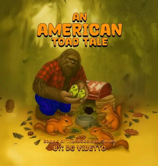 An American Toad Tale: Book 4 of The Woodland Series by Dg Videtto