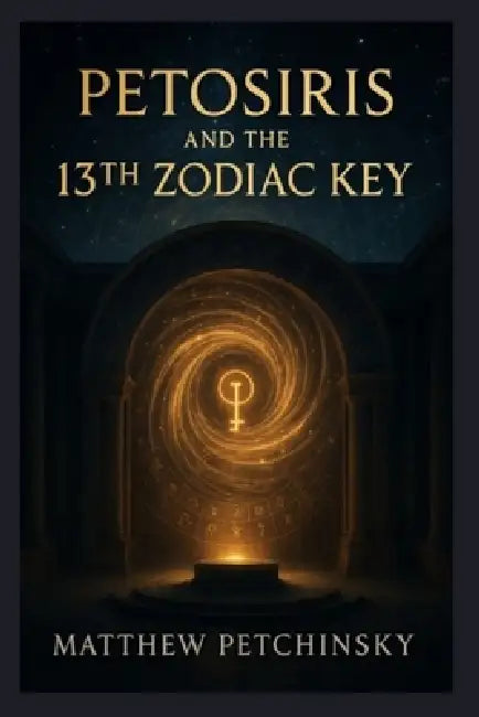 Petosiris and the 13th Zodiac Key by Matthew Petchinsky