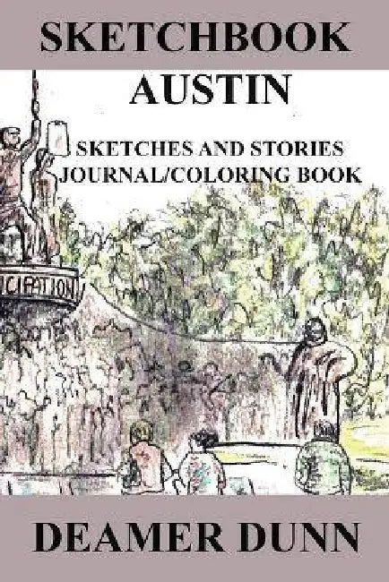 Sketchbook Austin Texas by Deamer D. Dunn