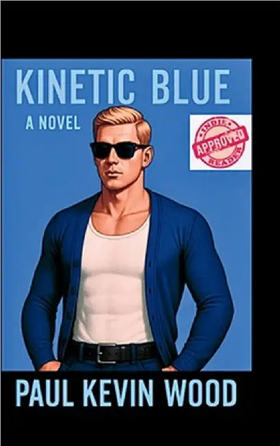 Kinetic Blue a novel by Wood, Paul Kevin