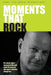 Moments That Rock by Tony Michaelides
