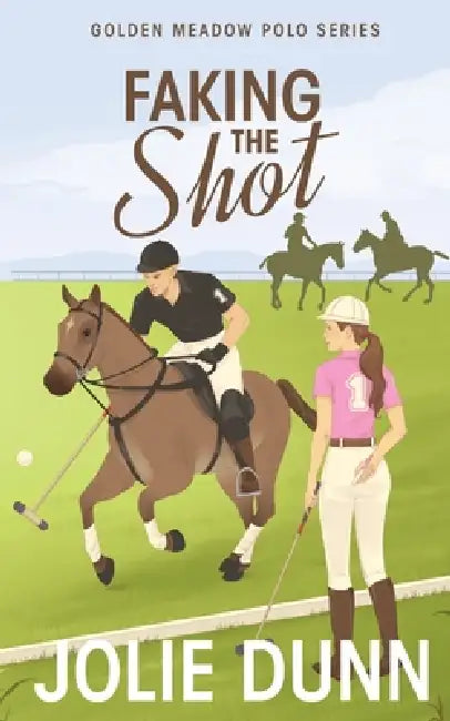 Faking the Shot by Jolie Dunn
