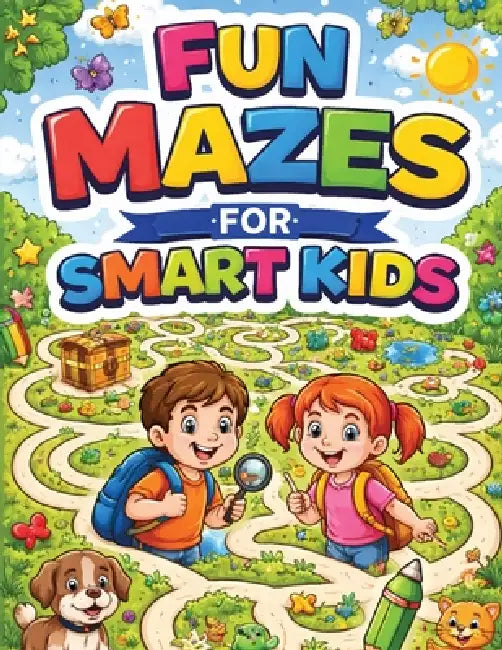 Fun Mazes for Smart Kids: Maze Activity Book for Ages 4 - 8 with Full Solutions by Rafael Shamay