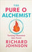 The Pure O Alchemist: Turning Obsession into Power by Johnson, Richard