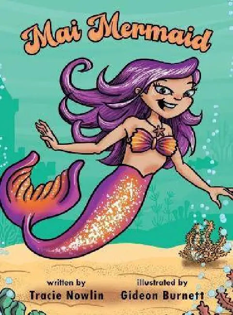Mai Mermaid by Tracie Nowlin, Gideon Burnett