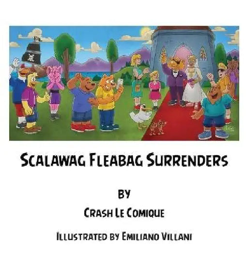 Scalawag Fleabag Surrenders by Crash Le Comique