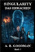 Singularity - Das Erwachen: KI Apokalypse Techno-Thriller by Goodman, A. B.