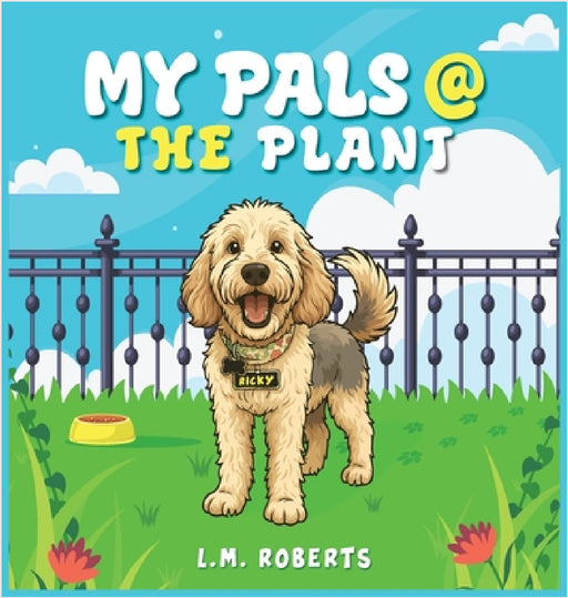 My Pals @ The Plant by Lisa M. Roberts