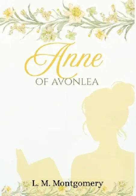 Anne of Avonlea by LM Montgomery