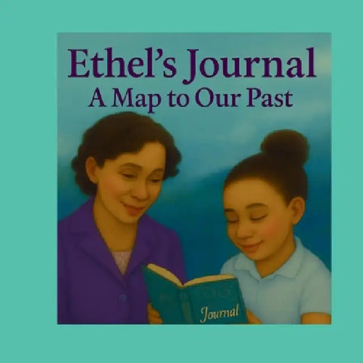 Ethel's Journal: A Map to Our Past by Karen F. Nance