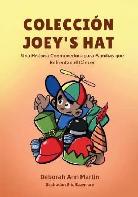 Colleccion Joey: Una historia conmovedora para las familias que enfrentan el cáncer by Deborah Ann Martin, Eric Bazemore