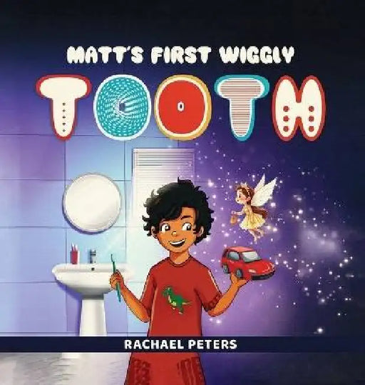 Matt's First Wiggly Tooth by Rachael Peters