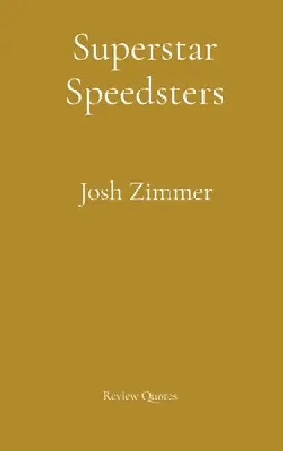 Superstar Speedsters: The Ultimate Collection by Josh Zimmer