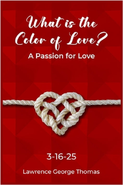 What is the Color of Love by Lawrence George Thomas