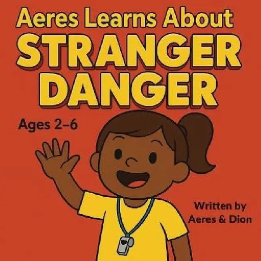 Aeres learns about Stranger Danger by Dion Darren Caracciolo, Aeres Sofia Caracciolo, Jaiden Xavier Caracciolo