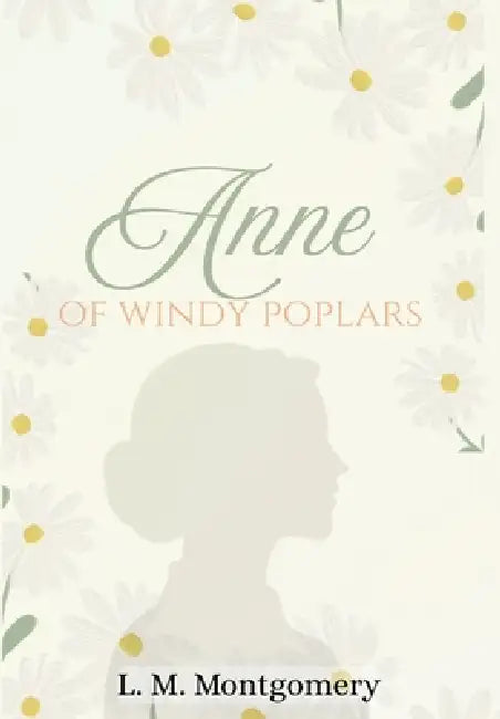 Anne of Windy Poplars by LM Montgomery