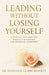 Leading Without Losing Yourself by Stephanie Gumbs-Bennett