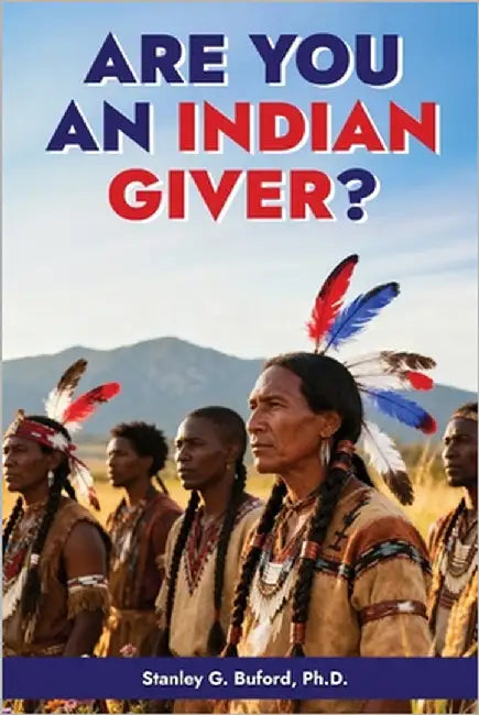 Are You an Indian Giver? by Buford, Stanley G.