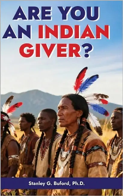 Are You an Indian Giver? by Buford, Stanley G.