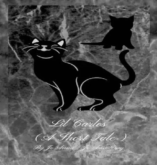 Lil Carlos (A Short Tale) by Jo Anna, Jo Ann Gray