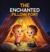 The Enchanted Pillow Fort by Irene Poore