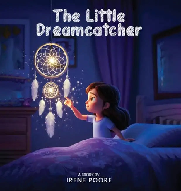 The Little Dreamcatcher by Irene Poore