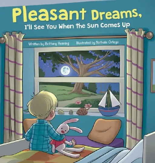 Pleasant Dreams, I'll See You When the Sun Comes Up by Brittany Henning