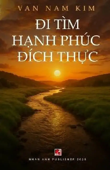Đi Tìm Hạnh Phúc Đích Thực by Van Nam Kim