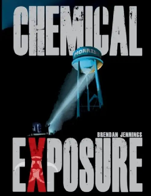 Chemical Exposure by Brendan Jennings