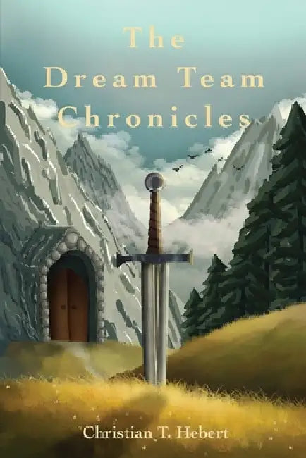 The Dream Team Chronicles by Christian T. Hebert